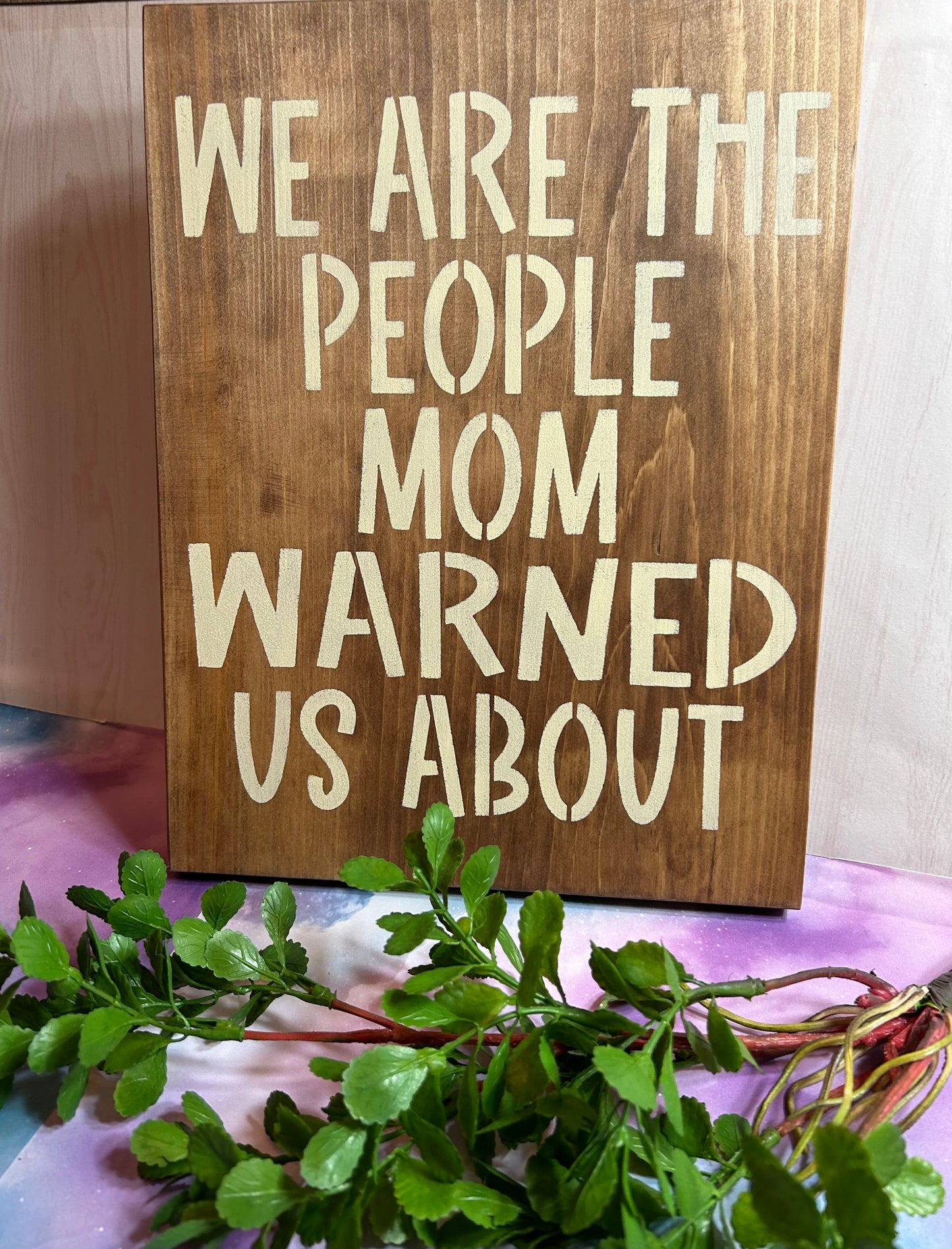 Mom Warned Us