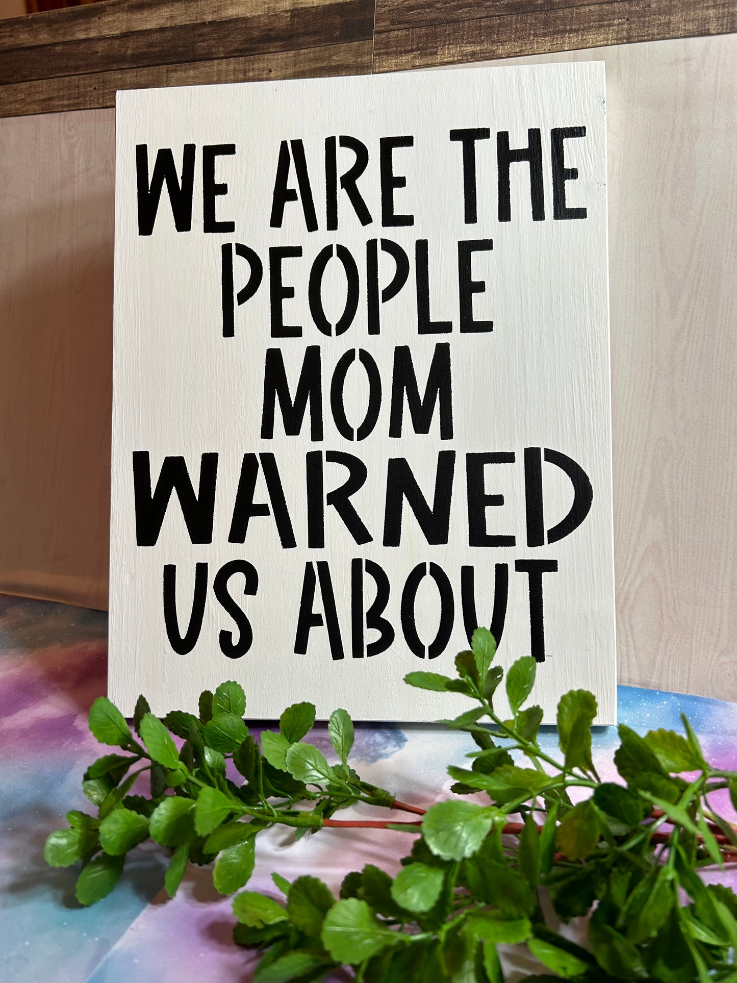 Mom Warned Us