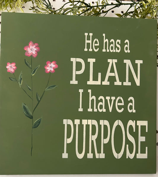 He has a plan I have a purpose