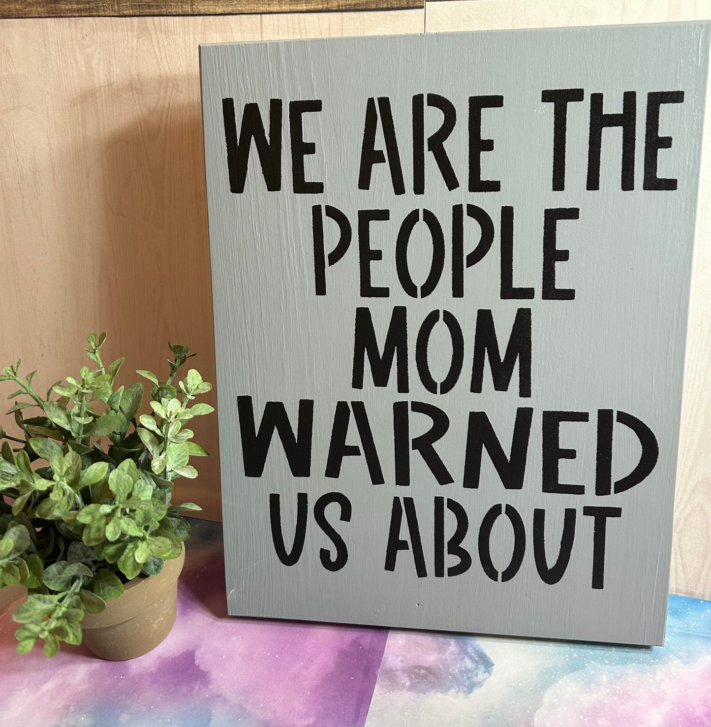 Mom Warned Us